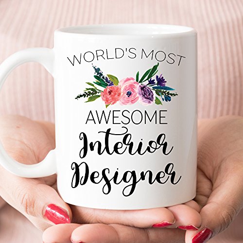 Interior Designer Gift World s Most Awesome | Ceramic Coffee Mug | 11 OZ