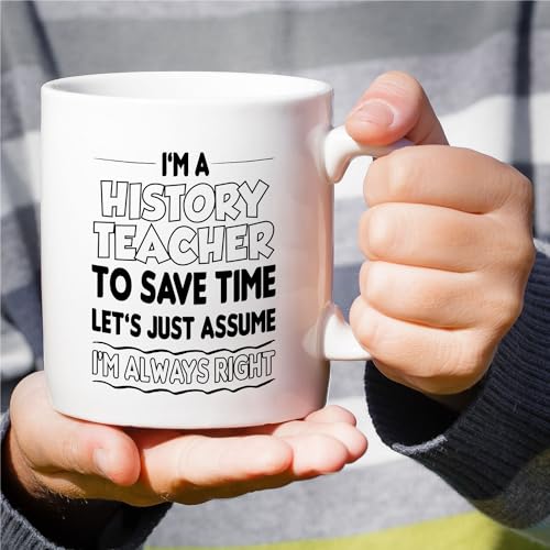 Funny for History Teacher Humorous Birthday | Ceramic Coffee Mug | 11 OZ