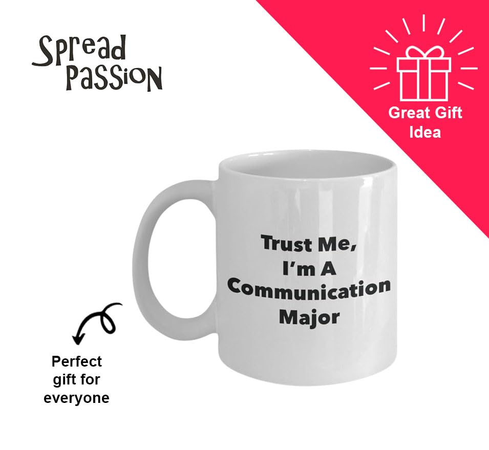 SpreadPassion Trust Me I m A Communication | Ceramic Coffee Mug | 11 OZ