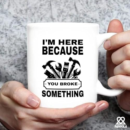I m Here Because You Broke Something Carpenter | Ceramic Coffee Mug | 11 OZ