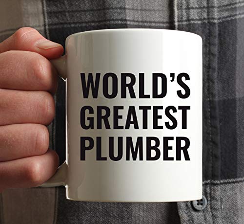 Gift for Men or Women World s Greatest Plumber | Ceramic Coffee Mug | 11 OZ