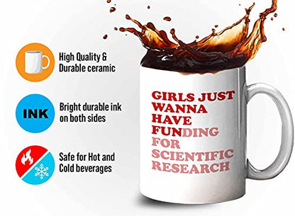 Bubble Hugs Scientist Girls Just Wanna Have | Ceramic Coffee Mug | 11 OZ