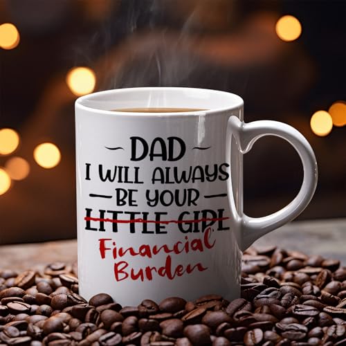 Dad I will Always Be Your Little Girl | Ceramic Coffee Mug | 11 OZ