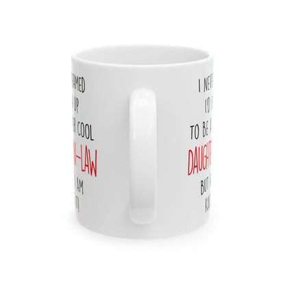 Never Dreamed I'd Grow Up To Be A Cool Daughter | Ceramic Coffee Mug | Father's Day Gift | Stylish Printed Design | Tea & Coffee Cup | 11oz