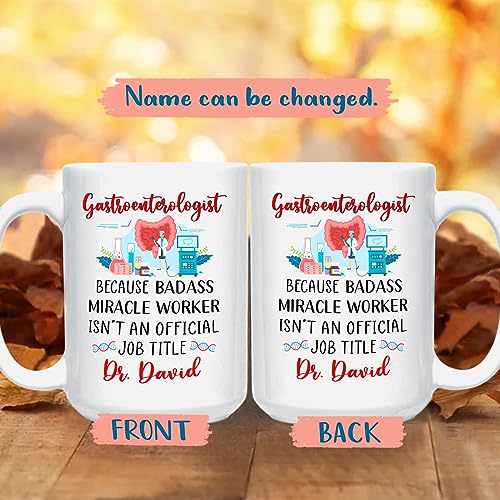 Personalized Gastroenterologist Because | Customised Coffee Mug | 11 OZ