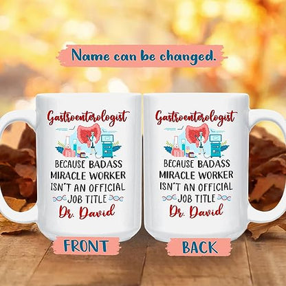 Personalized Gastroenterologist Because | Customised Coffee Mug | 11 OZ