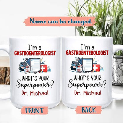 I m A Gastroenterologist What s Your Power | Customised Coffee Mug | 11 OZ