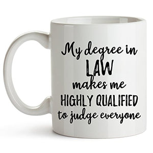 My Degree in Law Lawyer for Women and Men | Ceramic Coffee Mug | 11 OZ