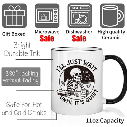 Funny Teacher Gifts I ll Just Wait Until It s | Ceramic Coffee Mug | 11 OZ