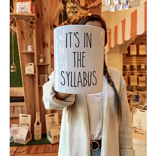 Novelty It s In The Syllabus Gift for | Ceramic Coffee Mug | 11 OZ