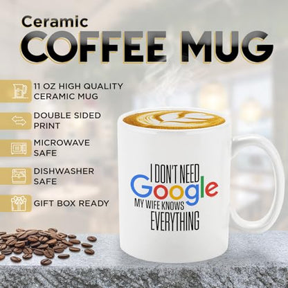 Veracco I Don t Need My Wife Knows Everything | Ceramic Coffee Mug | 11 OZ