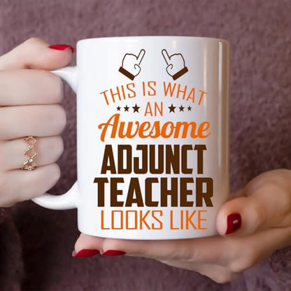 Awesome Adjunct Teacher This Is What an Looks | Ceramic Coffee Mug | 11 OZ