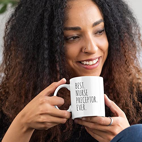 Best Nurse Preceptor Ever Gifts For Women Men | Ceramic Coffee Mug | 11 OZ