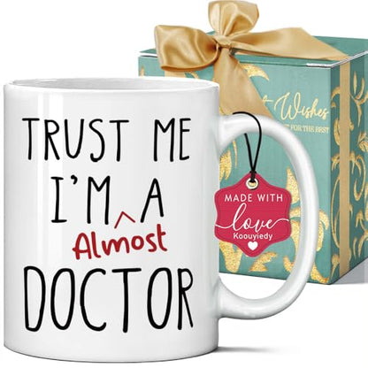 Trust Me I m Almost a Doctor Funny Birthday | Ceramic Coffee Mug | 11 OZ