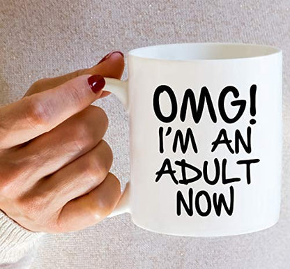 Funny OMG I m an Adult Now Graduation Sarcasm | Ceramic Coffee Mug | 11 OZ