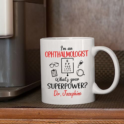 I m An Ophthalmologist What s Your Power 11 | Customised Coffee Mug | 11 OZ