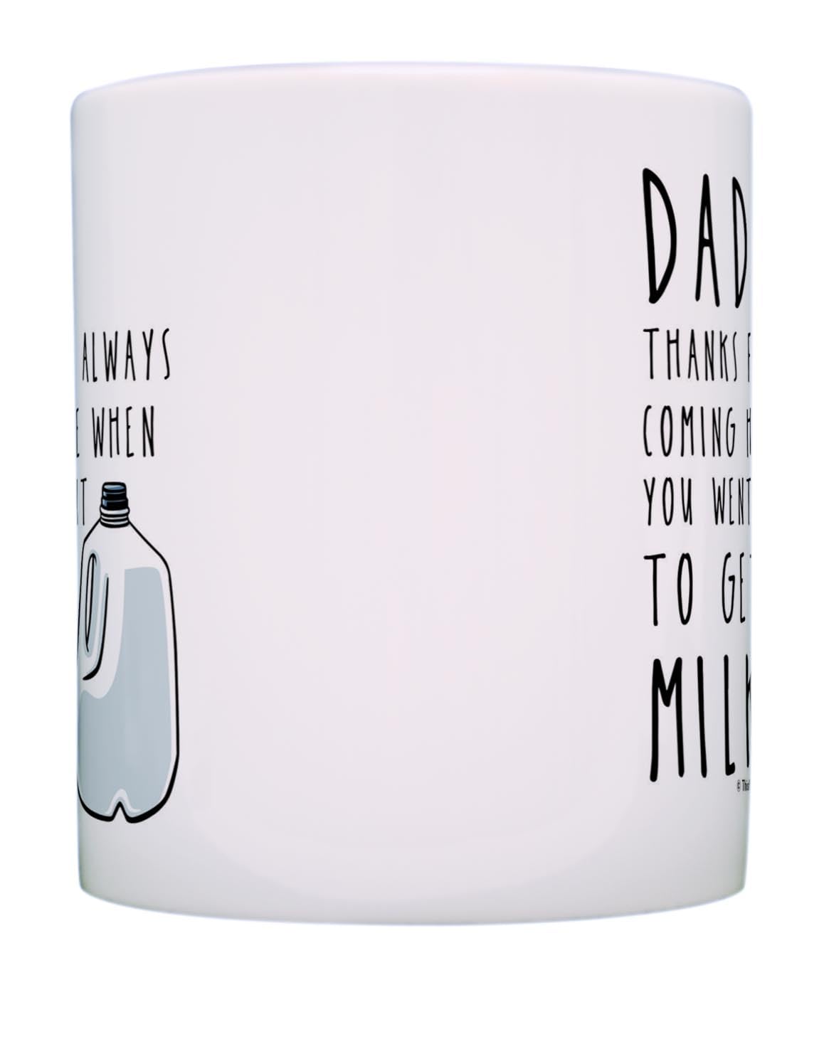 for Dad Thanks for Coming Home When You Went Out to Get Milk Dad from Son with Handle | Ceramic Coffee Mug | Father's Day Gift | Stylish Printed Design | Tea & Coffee Cup | 11oz