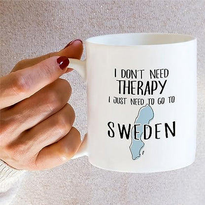 Funny Sweden Gift Just Need To Go Fan Lover | Ceramic Coffee Mug | 11 OZ