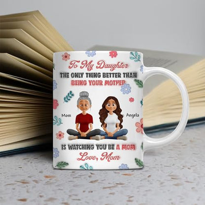 To My Daughter The Only Thing Better Than | Customised Coffee Mug | 11 OZ