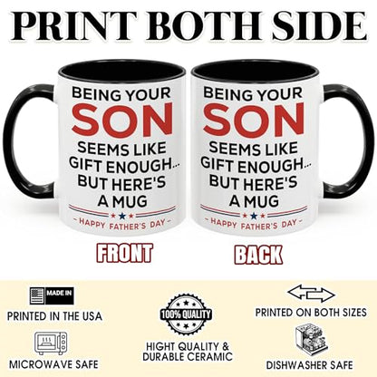 Being Your Son Seems Like Enough but Here's a for Father's Day Black White | Ceramic Coffee Mug | Father's Day Gift | Stylish Printed Design | Tea & Coffee Cup | 11oz | Black Two-Tone Design
