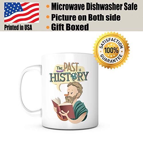 The Past is History teacher present degree | Ceramic Coffee Mug | 11 OZ