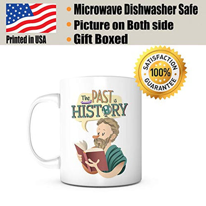 The Past is History teacher present degree | Ceramic Coffee Mug | 11 OZ
