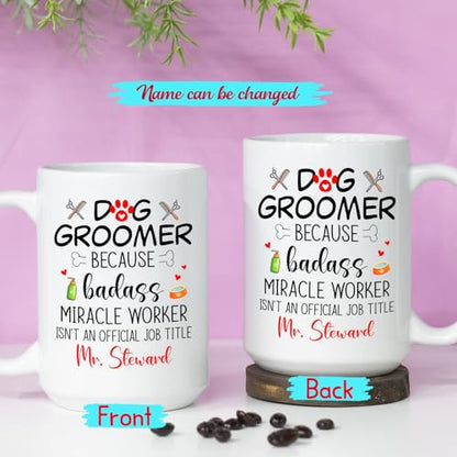 Personalized Dog Groomer Badass Miracle | Customised Coffee Mug | 11 OZ