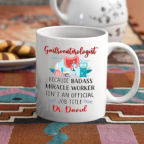 Personalized Gastroenterologist Because | Customised Coffee Mug | 11 OZ