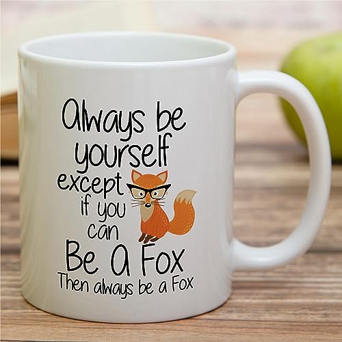 Funny Fox Gift Always Be A Cute Lover Owner | Ceramic Coffee Mug | 11 OZ