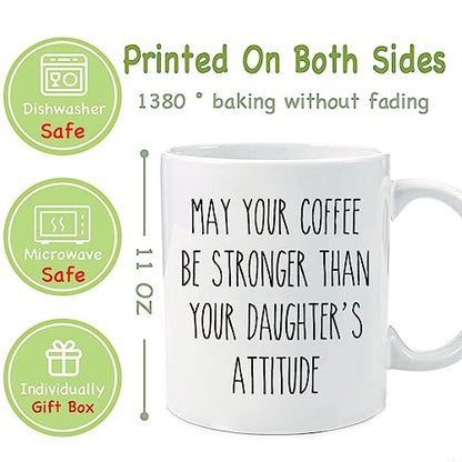 May Your Be Stronger Than Daughter s Attitude | Ceramic Coffee Mug | 11 OZ