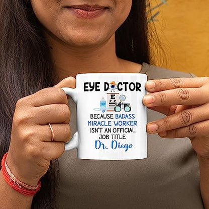 Personalized Eye Doctor With Name Because | Customised Coffee Mug | 11 OZ