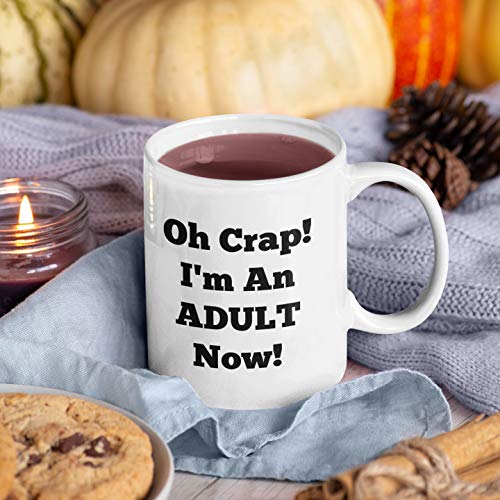 Funny Graduation Oh Crap Im an Adult Now End | Ceramic Coffee Mug | 11 OZ