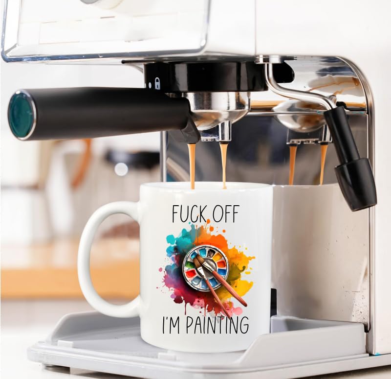 Funny Sayings Fuck Off I m Painting Drinking | Ceramic Coffee Mug | 11 OZ