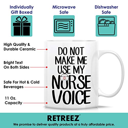 Funny Do Not Make Me Use My Nurse Voice | Ceramic Coffee Mug | 11 OZ