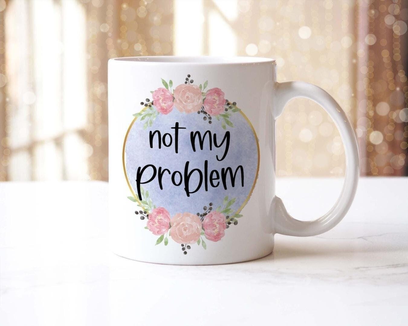 Not My Problem Mug And Coaster Gift Set Birthday Gifts Office Work Funny Present