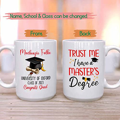Trust Me I Have A Master s Degree | Customised Coffee Mug | 11 OZ