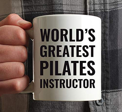 Gift for Men or Women World s Greatest Pilates | Ceramic Coffee Mug | 11 OZ