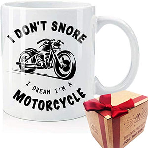 I Don t Snore Dream m A Motorcycle Birthday | Ceramic Coffee Mug | 11 OZ