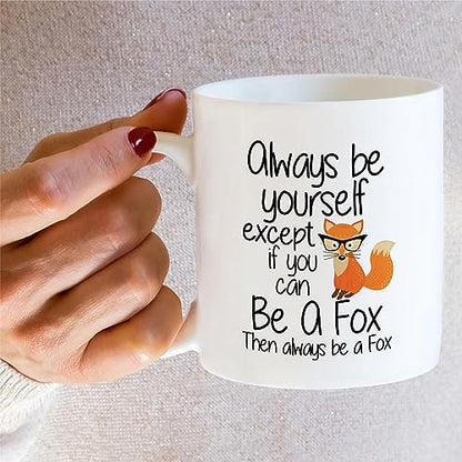 Funny Fox Gift Always Be A Cute Lover Owner | Ceramic Coffee Mug | 11 OZ