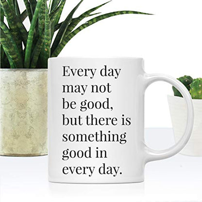 Motivational Inspirational Quote Gift Every | Ceramic Coffee Mug | 11 OZ