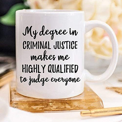 My Degree in Criminal Justice Graduation | Ceramic Coffee Mug | 11 OZ