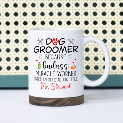 Personalized Dog Groomer Badass Miracle | Customised Coffee Mug | 11 OZ