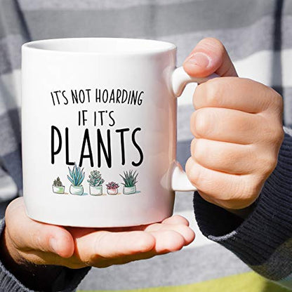 Funny It s Not Hoarding If Plants Gardening | Ceramic Coffee Mug | 11 OZ