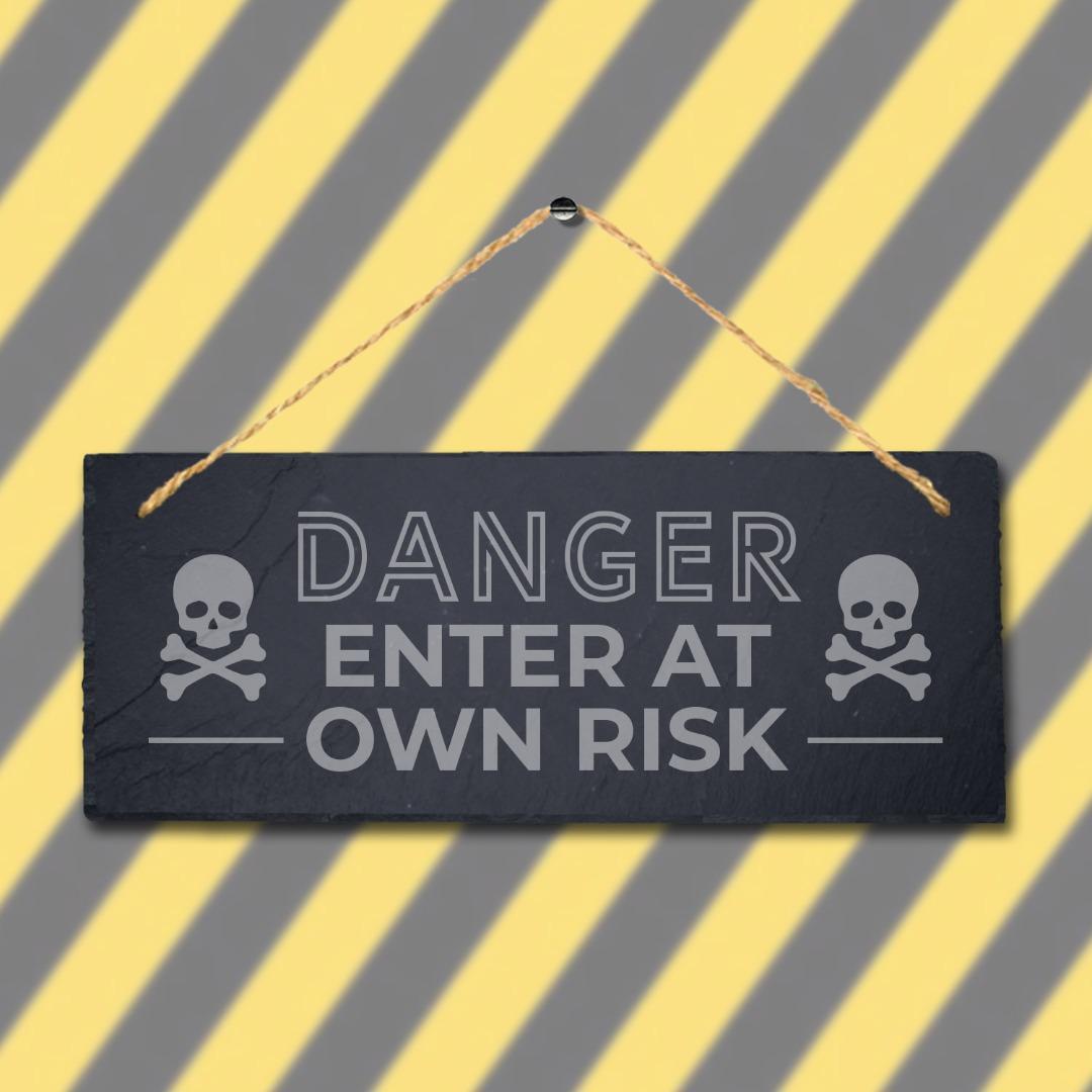 Danger Enter At Your Own Risk Engraved Hanging Slate Warning Caution Plaque Sign