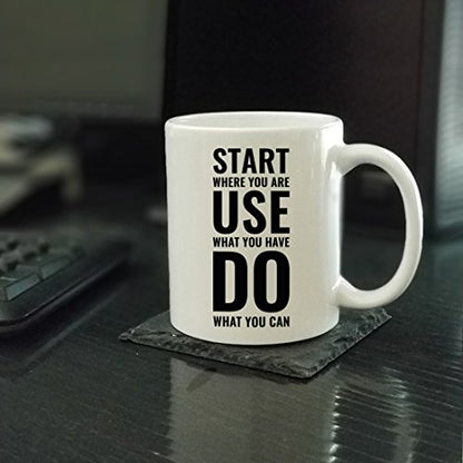 Motivational Gift Start Where You are Use What | Ceramic Coffee Mug | 11 OZ