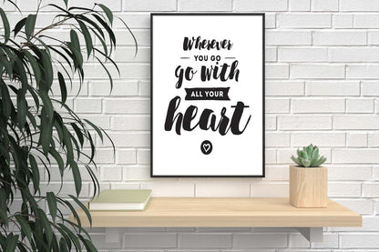 Where Ever You Go Motivational Inspirational Positive Thoughts Quote Poster Wall