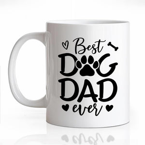 Best Dog Dad Ever for Men Dog Father | Ceramic Coffee Mug | Father's Day Gift | Stylish Printed Design | Tea & Coffee Cup | 11oz