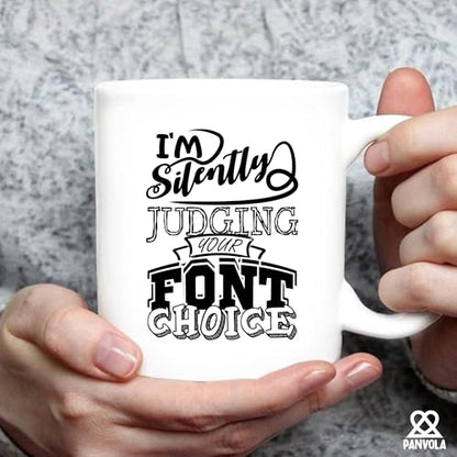 Funny For Graphic Designer I m Silently | Ceramic Coffee Mug | 11 OZ