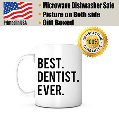 Best Dentist Ever- Gift Birthday Christmas | Ceramic Coffee Mug | 11 OZ