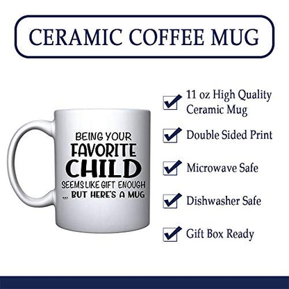 Veracco Being Your Favorite Child Seems Like | Ceramic Coffee Mug | 11 OZ